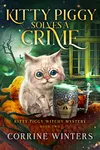 Kitty Piggy Solves A Crime