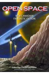 Open Space: New Canadian Fantastic Fiction