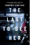 The Last to See Her