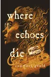 Where Echoes Die