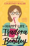 The Happy Life of Isadora Bentley