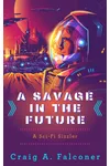 A Savage In The Future