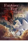 Fantasy For Good: A Charitable Anthology