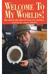 Welcome To My Worlds!: The Dread Decades of Wallace Arnold