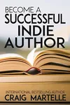 Become a Successful Indie Author: Work Toward Your Writing Dream