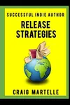 Release Strategies: Plan your self-publishing schedule for maximum benefit