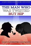 The Man Who Was Twisted But Hip