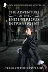 The Adventure of the Industrious Intransigent