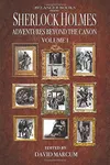 Sherlock Holmes: Adventures Beyond the Canon, Vol. 1