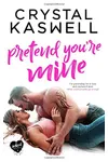 Pretend You're Mine
