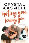 Hating You, Loving You