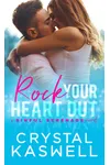 Rock Your Heart Out