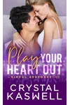 Play Your Heart Out