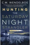 Hunting the Saturday Night Strangler