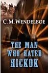 The Man Who Hated Hickok