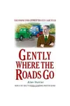 Gently Where The Roads Go