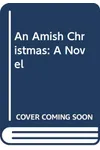 An Amish Christmas (As:Cynthia Keller)