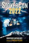 StokerCon TM 2022 Souvenir Anthology: The Denver Resurrected Edition