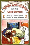 Henry and Mudge Get the Cold Shivers