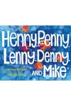 Henny, Penny, Lenny, Denny, and Mike