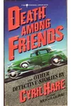 Death Among Friends and Other Detective Stories