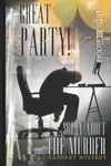 Great Party! Sorry About the Murder