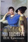 You Touched Me