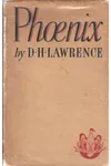 Phoenix; The Posthumous Papers Of D. H. Lawrence