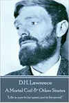 D.H. Lawrence - A Mortal Coil & Other Stories