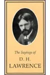 Sayings of D.H. Lawrence