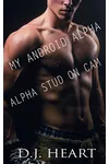 My Android Alpha / Alpha Stud on Cam