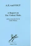 A Report on the Violent Male