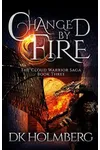 Changed by Fire