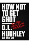 How Not to Get Shot