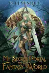 My Secret Portal to a Fantasy World Book 2