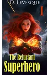 The Reluctant Superhero Book 1