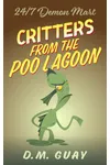 Critters from the Poo Lagoon