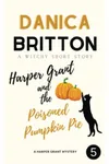 Cover of Harper Grant and the Poisoned Pumpkin Pie