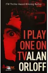 I Play One on TV