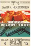 Chimichangas and a Couple of Glocks