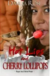 Hot Lips and Cherry Lollipops