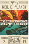 Two Steak Taco Combos and a Pair of Sig Sauers