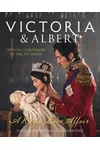 Victoria and Albert - A Royal Love Affair