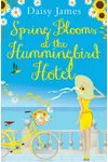 Spring Blooms at the Hummingbird Hotel