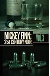 Mickey Finn Vol. 3: 21st Century Noir
