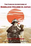The Curious Adventures of Sherlock Holmes in Japan