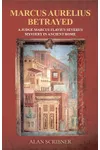 Marcus Aurelius Betrayed